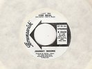 JOHNNY MOORE JUST BE FOR REAL/ SPEND THE REST OF MY LIFE US BRUNSWICK DEMO 70sXO