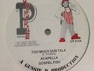 GOSPEL FISH - TOO MUCH GUN / ACAPELLA / THE CUTTER / GUSSIE P / SEALED 1991