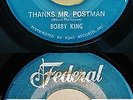 BOBBY KING. THANKS MR POSTMAN. TWO TELEPHONES. FEDERAL 12473. Original pressing