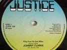 JOHNNY CLARKE - PLAY FOOL FE GET WISE / SATISFACTION 12