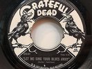 Grateful Dead – Let Me Sing Your Blues Away on Grateful Dead Records GDS-01 45