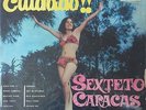 Guaguanco #15: Sexteto Caracas: Cuidado - , amazing Guaguanco