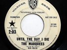 MARQUEES 45 Until the day i die / Don't be mean,..WARNER BROS (DJ) Doowop e3077