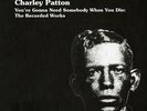 CHARLEY PATTON 'YOU'RE GONNA NEED SOMEBODY WHEN YOU DIE' RECORDED WORKS 4LP BOX