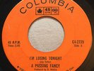 GARAGE PUNK A Passing Fancy I'M LOSING TONIGHT Columbia 45 rare Canadian KILLER