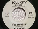Northern Soul 45 Rose Brooks im moanin soul city records #750 WLP