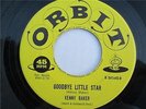 KENNY BAKER Goodbye Little Star ROCKABILLY ORIGINAL ORBIT 45 NEAR MINT HEAR IT 