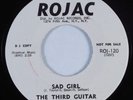 Northern Soul 45 THIRD GUITAR Sad Girl ROJAC NM HEAR