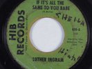 Northern Soul 45 LUTHER INGRAM If It's All The Same To You Babe HIB HEAR