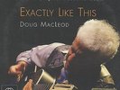 Doug MacLeod - Exactly Like This (2-LP - 200g vinyl 45rpm) - Vinyl Blues