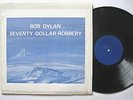 BOB DYLAN  SEVENTY DOLLAR ROBBERY  1970 Private Red/Blue Label LP (not TMOQ) NM-