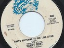 Rare Soul Funk 45 Danny Hunt 'What's Happening To Our Love Affair' Dynamite Hear