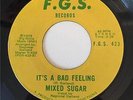 MIXED SUGAR RARE MICHIGAN NORTHERN SOUL F.G.S. LABEL FGS 423  IT'S A BAD FEELING
