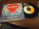 45 GIRI-LE COEUR BYE -BYE CITY VERSIONE ORIGINALE-LE PIRE ET LE MEILLEUR-BEAT