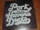 PORK & THE HAVANA DUCKS self-titled LP private rural rock SEALED NM-