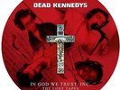 Dead Kennedys - In God We Trust Inc: The Lost Tapes Picture Disc [Vinyl New]