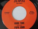 PAPA JOHN Hard Time 45 RPM Jalapena RARE SOUTHERN HARD ROCK AOR PSYCH Listen mp3