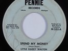 Blues 45 LITTLE DADDY WALTON & SONS Spend My Money PENNIE HEAR