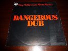 King Tubby Meets Roots Radicals - Dangerous Dub LP  - original - 1981 Copasetic