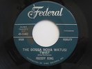 FREDDY KING The Bossa Nova Watusi Twist Federal R&B Mod Soul VG++ 45 HEAR