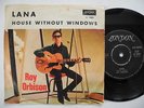 ROY ORBISON Lana / House Without Windows 45 7