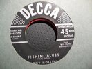 TONY HOLLINS KILLER BLUES 45 ON DECCA 48300 FISHIN' BLUES LISTEN