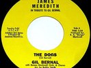 GIL BERNAL VINYL 45 THE DOGS Killer R&B Northern Soul Mod Popcorn JUKEBOX JAM 7