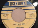 LEWIS CLARK   LET'S DO IT NOW   TIGERTOWN TT-002   Rare Orig. FL Northern Soul