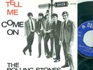 ROLLING STONES - TELL ME/ COME ON ( DUTCH DECCA AT 15032) 7
