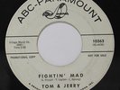 TOM & JERRY: Fightin' Mad / Surrender, Please Surrender 45 (dj) Oldies