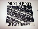 NO TREND   Too Many Humans LP. w/Inserts. Rare 1983 US punk hardcore LP
