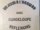 Guadeloupe Reflexions ?– Un Jeudi A L'Arawak