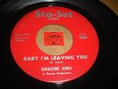 GERALDINE JONES - BABY I'M LEAVING YOU - WHEN YOU  - LISTEN - GIRL SOUL POPCORN