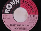 FOUR SHADES: Something Special / My World 45 rare Soul