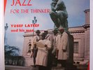 YUSEF LATEEF: Jazz For The Thinker LP (flat oxblood label) Jazz
