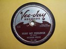 MORRIS PEJOE-HURT MY FEELINGS/YOU GONNA NEED ME-VEE JAY BLUES 78