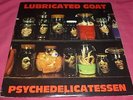LUBRICATED GOAT 33RPM LP PSYCHEDELICATESSEN PUNK NOISE AMPHETAMINE REPTILE