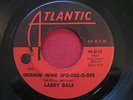 LARRY DALE   DRINIKIN WINE SPO-DEE-O-DEE   RARE R&B ROCKER MOD JUMP BLUES 45 VG+
