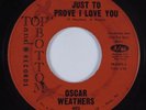 Crossover Soul 45 OSCAR WEATHERS Just To Prove I Love You TOP & BOTTOM HEAR
