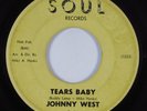 R&B Soul 45 JOHNNY WEST Tears Baby SOUL HEAR