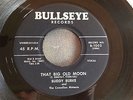 BUDDY BURKE THAT BIG OLD MOON BULLSEYE LABEL M- ORIGINAL ROCKABILLY 45