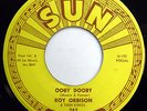 ROY ORBISON & TEEN KINGS 45 Ooby Dooby / Go Go Go ROCKABILLY Sun 1956 w5971