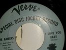 THE AMBERS /I LOVE YOU BABY VERVE DISC JOCKEY DEMO. VG