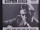 STEPHEN STILLS: Love The One You're With / To A Flame 45 (Sweden, PS w/ sm pain