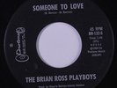 BRIAN ROSS PLAYBOYS : Someone To Love / You're Much Too Much 45 (garage c. 1964