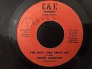 Chuck Johnson - The Way You Treat Me/ Your Little World - C&E NOLA Funk/Soul
