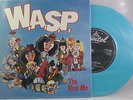 W.A.S.P. THE REAL ME c/w LAKE OF FOOLS on 7