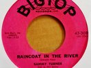 NORTHERN SOUL - SAMMY TURNER - RAINCOAT IN THE RIVER - BIGTOP 45 - 1961