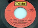Baby Washington: I'm Good Enough For You / Don't Let Me Lose .... [VG++ Copy]