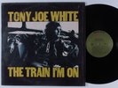 TONY JOE WHITE The Train I'm On WARNER BROS LP NM SHRINK